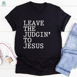 Leave The Judgin' to Jesus T-Shirt-1