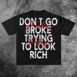 Don't Go Broke Trying To Look Rich Men's T-Shirt Pleasant Product Express Inc