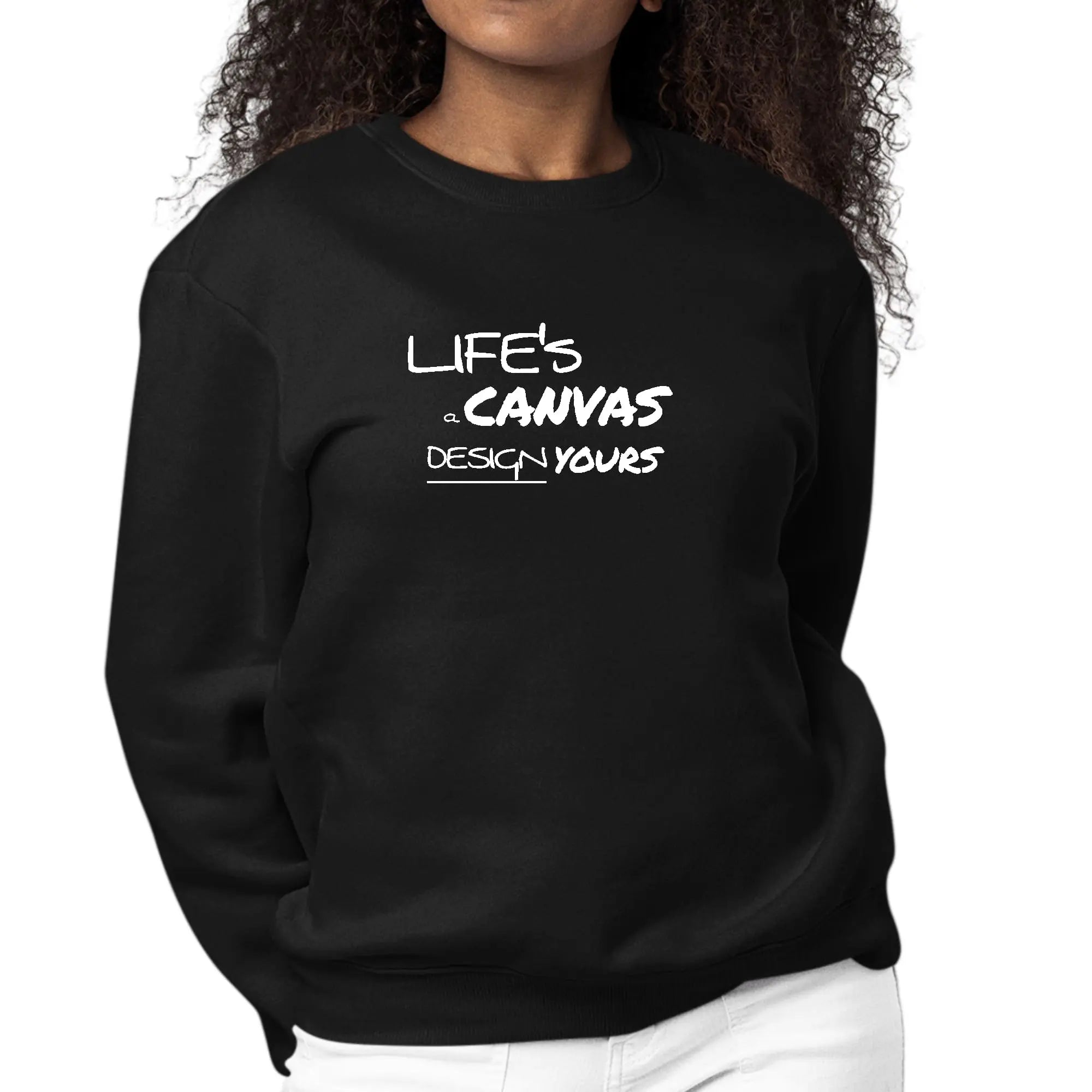 Womens Graphic Sweatshirt Life's a Canvas Design Yours Motivational-0